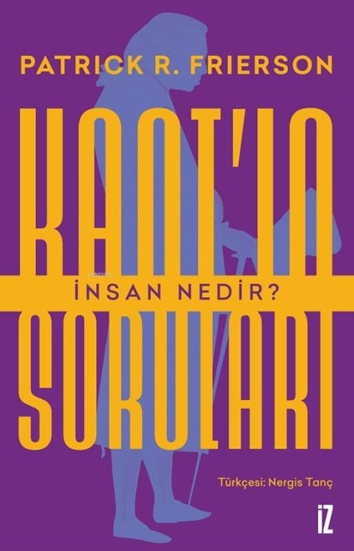 Kant’ın Soruları;İnsan Nedir?