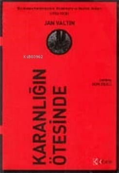 Karanlığın Ötesinde; Bir Alman Komünistinin Komintern ve Nazizm Anıları (1918-1938)