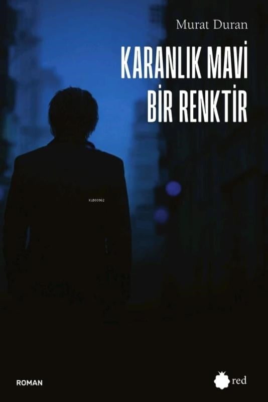 Karanlık Mavi Bir Renktir