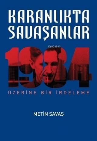 Karanlıkta Savaşanlar - 1984 Üzerine Bir İrdeleme
