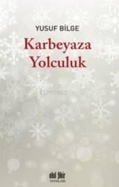Karbeyaza Yolculuk