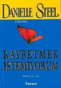 Kaybetmek İstemiyorum