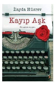 Kayıp Aşk; Her aşk bir kayıptır.