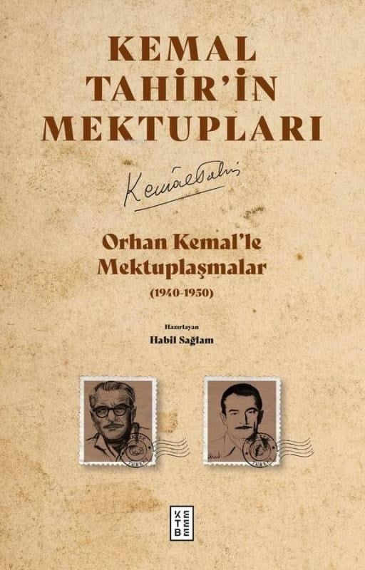 Kemal Tahir’in Mektupları;Orhan Kemal’le Mektuplaşmalar (1940-1950)