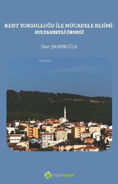 Kent Yoksulluğu ile Mücadele Rejimi: Sultanbeyli Örneği