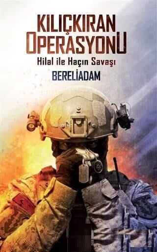 Kılıçkıran Operasyonu Hilal ile Haçın Savaşı