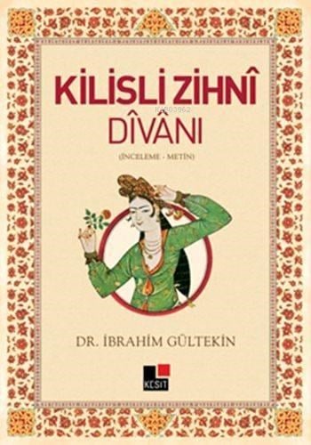 Kilisli Zihnî Dîvânı; (İnceleme - Metin)