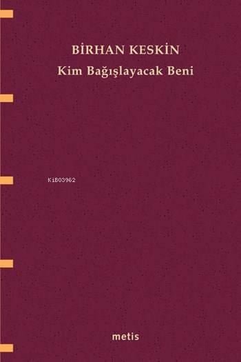 Kim Bağışlayacak Beni