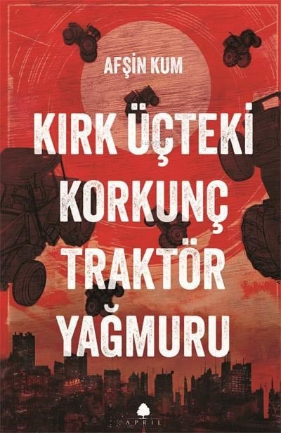 Kırk Üçteki Korkunç Traktör Yağmuru