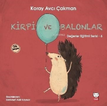 Kirpi ve Balonlar - Değerler Eğitimi Serisi - 6