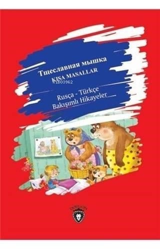 Kısa Masallar - Rusça Türkçe Bakışımlı Hikayeler