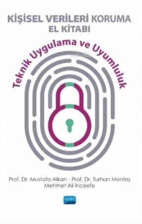 Kişisel Verileri Koruma El Kitabı - Teknik Uygulama ve Uyumluluk