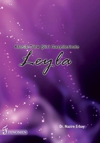 Klasik Türk Şiiri Gazellerinde Leyla