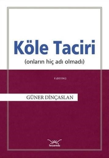 Köle Taciri; Onların Hiç Adı Olmadı