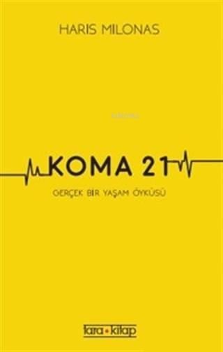 Koma 21; Gerçek Bir Yaşam Öyküsü
