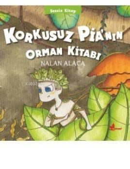 Korkusuz Pia'nın Orman Kitabı; Sessiz Kitap 1