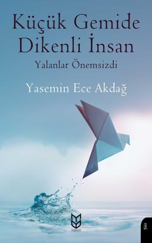 Küçük Gemide Dikenli İnsan Yalanlar Önemsizdi