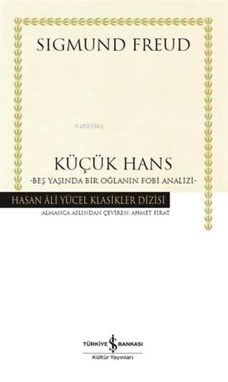 Küçük Hans; Beş Yaşında Bir Oğlanın Fobi Analizi