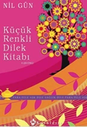 Küçük Renkli Dilek Kitabı; (Para Dile Aşk Dile Sağlık Dile)
