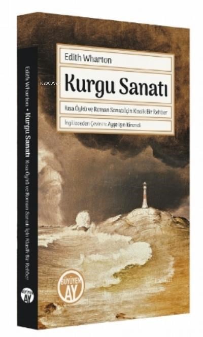 Kurgu Sanatı;Kısa Öykü ve Roman Sanatı İçin Klasik Bir Rehber