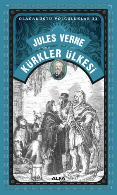 Kürkler Ülkesi ;Olağanüstü Yolculuklar 33