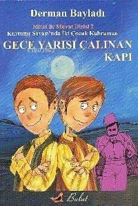 Kurtuluş Savaşında İki Çocuk Kahraman| Gece Yarısı Çalınan Kapı