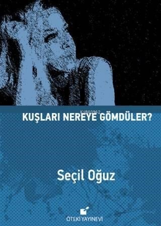 Kuşları Nereye Gömdüler? - Ciltli