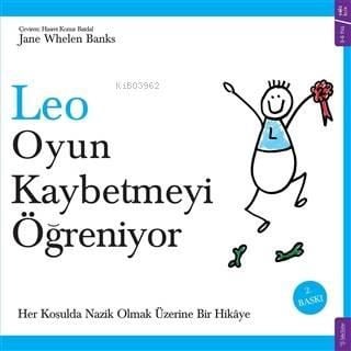 Leo Oyun Kaybetmeyi Öğreniyor; Her Koşulda Nazik Olmak Üzerine Bir Hikaye