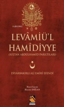 Levamiü'l-Hamidiyye; (Sultan Abdulhamid Parıltıları )