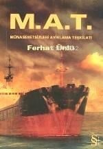 M.A.T; Münasebetsiz Ayıklama Teşkilatı