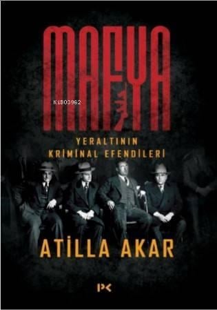 Mafya; Yeraltının Kriminal Efendileri