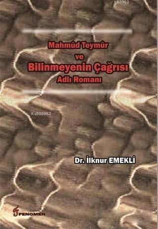 Mahmud Teymur ve Bilinmeyenin Çağrısı Adlı Romanı