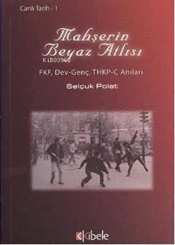 Mahşerin Beyaz Atlısı; FKF, Dev-Genç, THKP-C Anilari