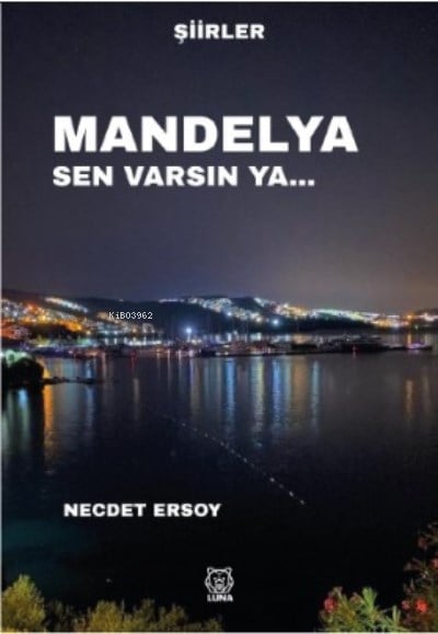 Mandelya Sen Varsın Ya…