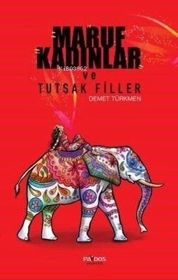Maruf Kadınlar ve Tutsak Filler