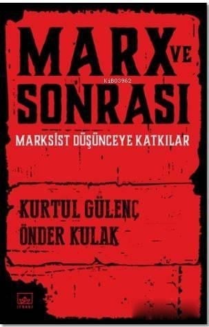 Marx ve Sonrası; Marksist Düşünceye Katkılar