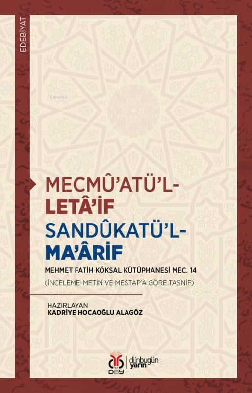 Mecmû’atü’l-Letâ’if Sandûkatü’l-Ma’ârif ;Mehmet Fatih Köksal Kütüphanesi Mec. 14 (İnceleme-Metin ve Mestap’a Göre Tasnif)