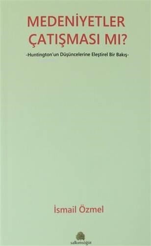 Medeniyetler Çatışması Mı?;Huntington'un Düşüncelerine Eleştirel Bir Bakış