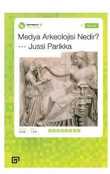 Medya Arkeolojisi Nedir?
