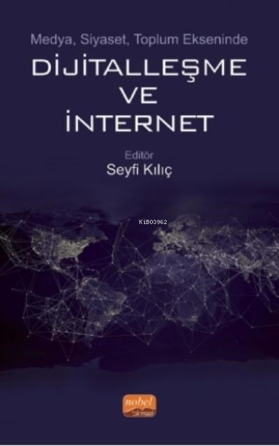 Medya, Siyaset, Toplum Ekseninde Dijitalleşme Ve İnternet