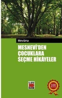Mesnevi'den Çocuklara Seçme Hikayeler
