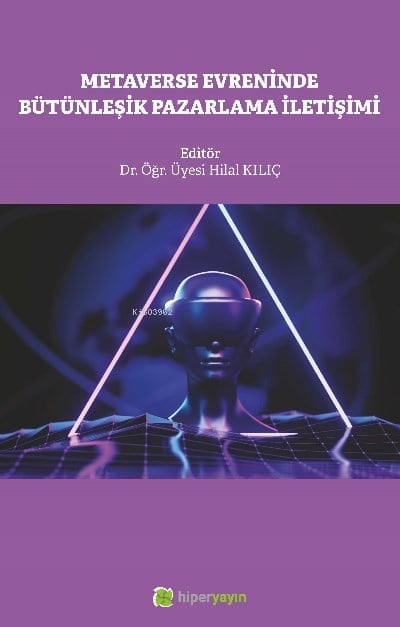 Metaverse Evreninde Bütünleşik Pazarlama İletişimi