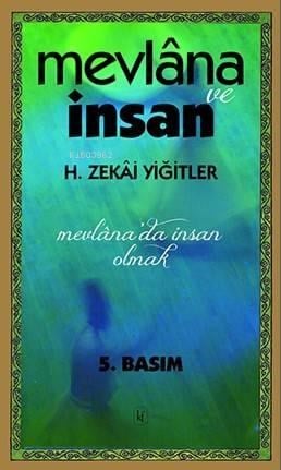 Mevlana ve İnsan; Mevlana'da İnsan Olmak