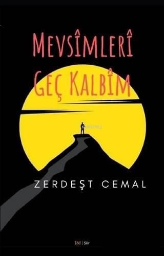 Mevsimleri Geç Kalbim