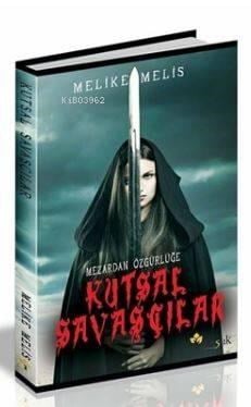 Mezardan Özgürlüğe - Kutsal Savaşçılar