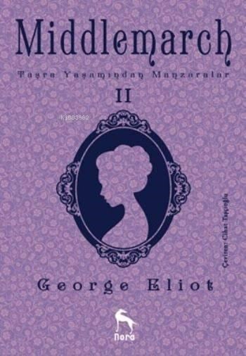 Middlemarch Taşra Yaşamından Manzaralar II