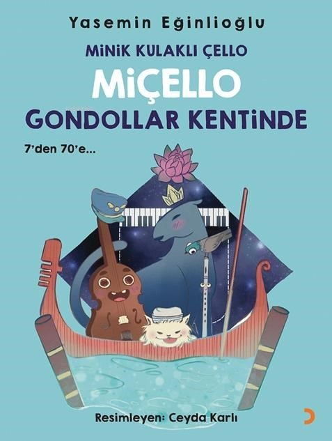 Minik Kulaklı Çello Miçello Gondollar Kentinde ;7'den 70'e