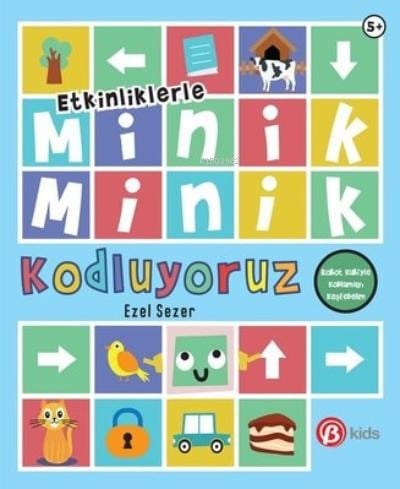 Minik Minik Kodluyoruz - Robot Kubi'yle Kodlamayı Keşfedelim - Etkinliklerle