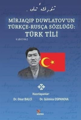 Mirjaoip Duwlatov'un Türkçe - Rusça Sözlüğü : Türk Tili