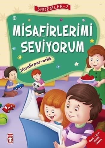 Misafirlerimi Seviyorum - Misafirperverlik (7+ Yaş); Erdemler Dizisi - 2
